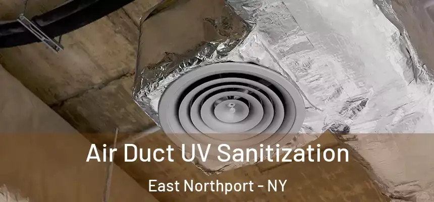  Air Duct UV Sanitization East Northport - NY