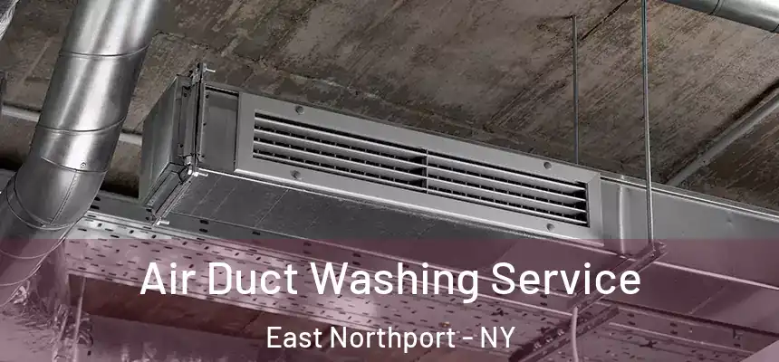 Air Duct Washing Service East Northport - NY