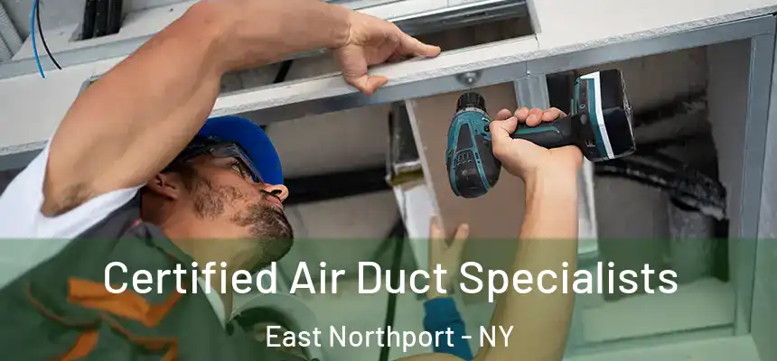  Certified Air Duct Specialists East Northport - NY