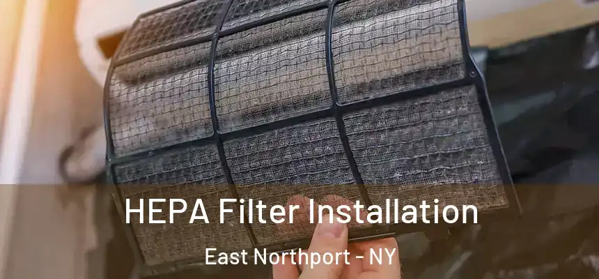  HEPA Filter Installation East Northport - NY
