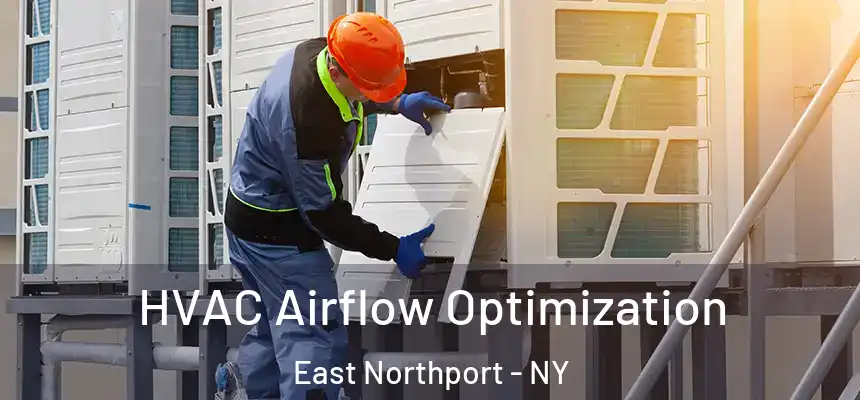  HVAC Airflow Optimization East Northport - NY