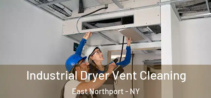  Industrial Dryer Vent Cleaning East Northport - NY