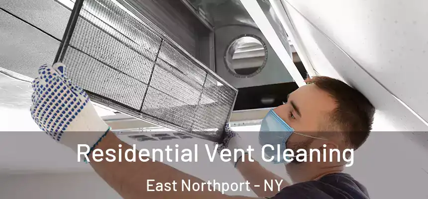 Residential Vent Cleaning East Northport - NY